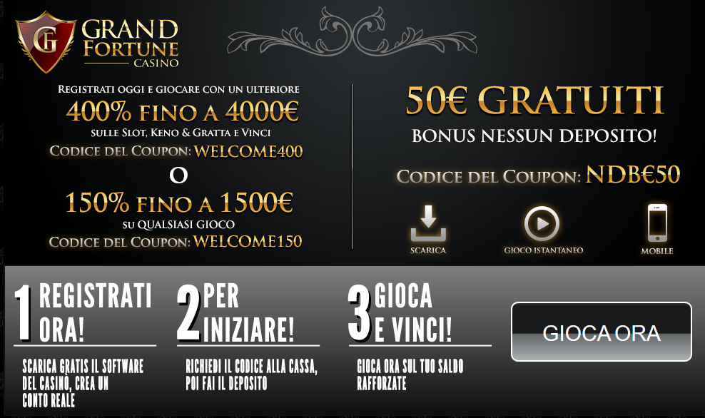 Grand Fortune | IT |
                                          Generic | 400% / 150% | €50
                                          free chip